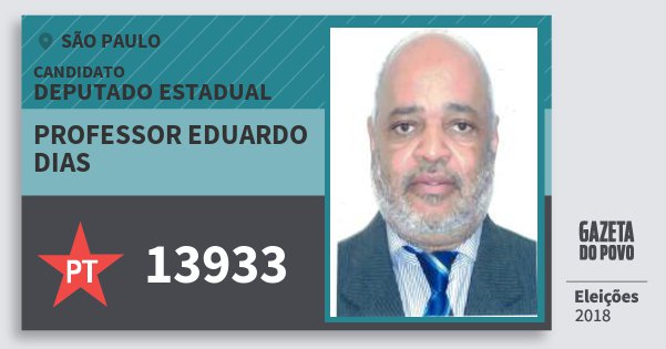 Santinho Professor Eduardo Dias 13933 (PT) Deputado Estadual | São Paulo | Eleições 2018 Santinho Professor Eduardo Dias 13933 (PT) Deputado Estadual | São Paulo | Eleições 2018