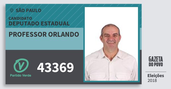 Santinho Professor Orlando 43369 (PV) Deputado Estadual | São Paulo | Eleições 2018 Santinho Professor Orlando 43369 (PV) Deputado Estadual | São Paulo | Eleições 2018