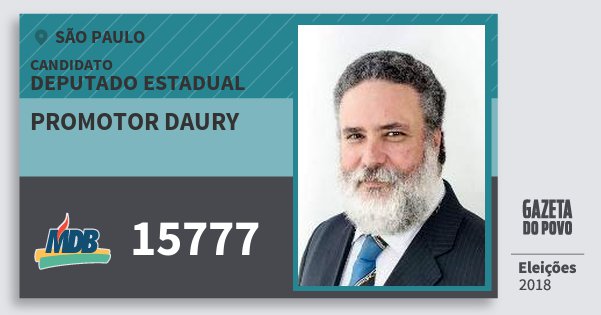 Santinho Promotor Daury 15777 (MDB) Deputado Estadual | São Paulo | Eleições 2018 Santinho Promotor Daury 15777 (MDB) Deputado Estadual | São Paulo | Eleições 2018