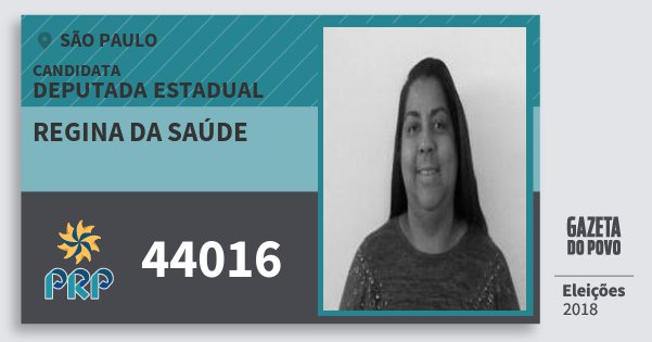 Santinho Regina da Saúde 44016 (PRP) Deputada Estadual | São Paulo | Eleições 2018 Santinho Regina da Saúde 44016 (PRP) Deputada Estadual | São Paulo | Eleições 2018