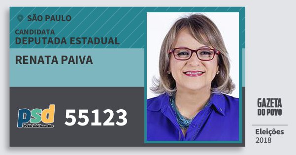 Santinho Renata Paiva 55123 (PSD) Deputada Estadual | São Paulo | Eleições 2018 Santinho Renata Paiva 55123 (PSD) Deputada Estadual | São Paulo | Eleições 2018