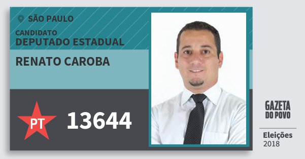 Santinho Renato Caroba 13644 (PT) Deputado Estadual | São Paulo | Eleições 2018 Santinho Renato Caroba 13644 (PT) Deputado Estadual | São Paulo | Eleições 2018