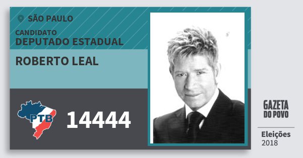 Santinho Roberto Leal 14444 (PTB) Deputado Estadual | São Paulo | Eleições 2018 Santinho Roberto Leal 14444 (PTB) Deputado Estadual | São Paulo | Eleições 2018