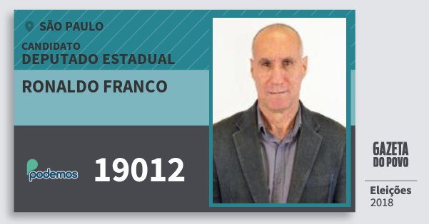 Santinho Ronaldo Franco 19012 (PODE) Deputado Estadual | São Paulo | Eleições 2018 Santinho Ronaldo Franco 19012 (PODE) Deputado Estadual | São Paulo | Eleições 2018