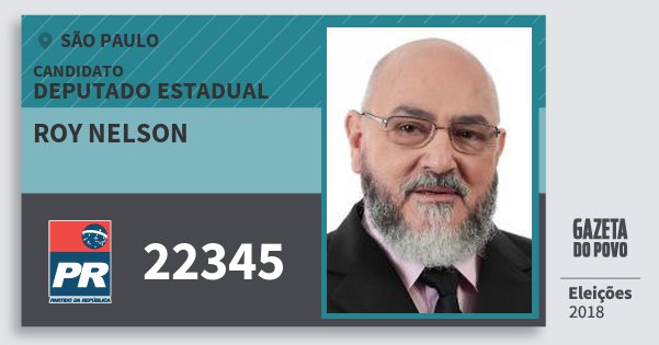 Santinho Roy Nelson 22345 (PR) Deputado Estadual | São Paulo | Eleições 2018 Santinho Roy Nelson 22345 (PR) Deputado Estadual | São Paulo | Eleições 2018
