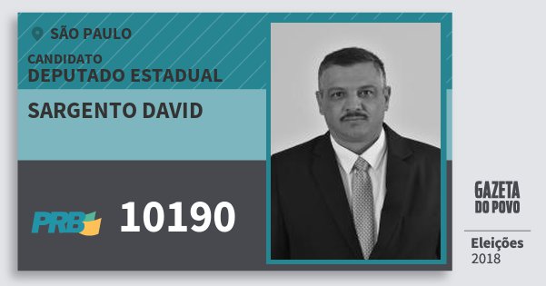 Santinho Sargento David 10190 (PRB) Deputado Estadual | São Paulo | Eleições 2018 Santinho Sargento David 10190 (PRB) Deputado Estadual | São Paulo | Eleições 2018