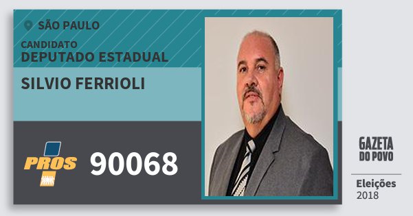 Santinho Silvio Ferrioli 90068 (PROS) Deputado Estadual | São Paulo | Eleições 2018 Santinho Silvio Ferrioli 90068 (PROS) Deputado Estadual | São Paulo | Eleições 2018
