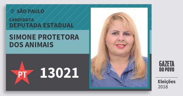 Santinho Simone Protetora dos Animais 13021 (PT) Deputada Estadual | São Paulo | Eleições 2018 Santinho Simone Protetora dos Animais 13021 (PT) Deputada Estadual | São Paulo | Eleições 2018