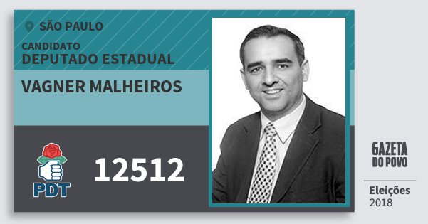 Santinho Vagner Malheiros 12512 (PDT) Deputado Estadual | São Paulo | Eleições 2018 Santinho Vagner Malheiros 12512 (PDT) Deputado Estadual | São Paulo | Eleições 2018