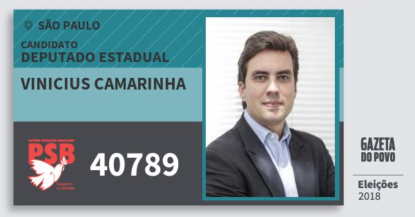 Santinho Vinicius Camarinha 40789 (PSB) Deputado Estadual | São Paulo | Eleições 2018 Santinho Vinicius Camarinha 40789 (PSB) Deputado Estadual | São Paulo | Eleições 2018