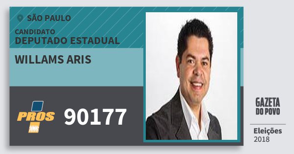 Santinho Willams Aris 90177 (PROS) Deputado Estadual | São Paulo | Eleições 2018 Santinho Willams Aris 90177 (PROS) Deputado Estadual | São Paulo | Eleições 2018