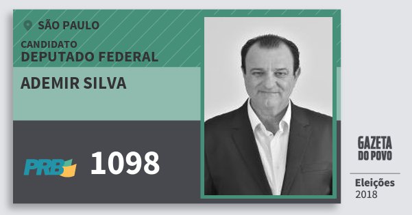 Santinho Ademir Silva 1098 (PRB) Deputado Federal | São Paulo | Eleições 2018 Santinho Ademir Silva 1098 (PRB) Deputado Federal | São Paulo | Eleições 2018