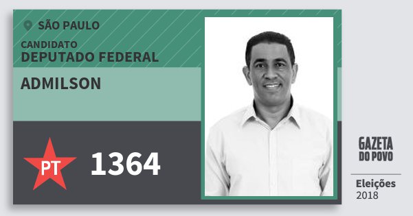 Santinho Admilson 1364 (PT) Deputado Federal | São Paulo | Eleições 2018 Santinho Admilson 1364 (PT) Deputado Federal | São Paulo | Eleições 2018