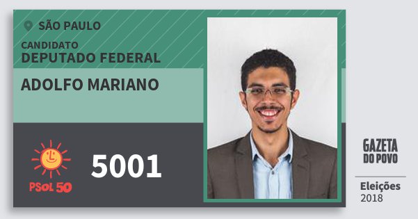 Santinho Adolfo Mariano 5001 (PSOL) Deputado Federal | São Paulo | Eleições 2018 Santinho Adolfo Mariano 5001 (PSOL) Deputado Federal | São Paulo | Eleições 2018