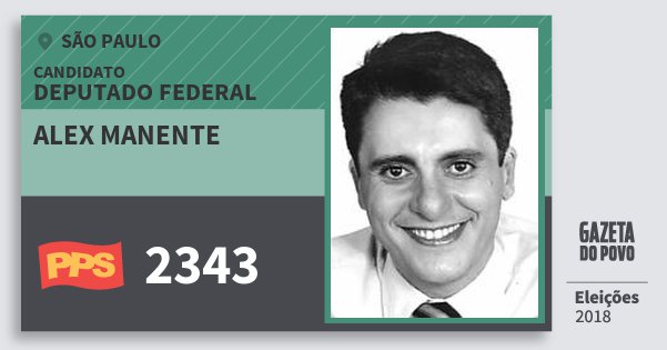 Santinho Alex Manente 2343 (PPS) Deputado Federal | São Paulo | Eleições 2018 Santinho Alex Manente 2343 (PPS) Deputado Federal | São Paulo | Eleições 2018