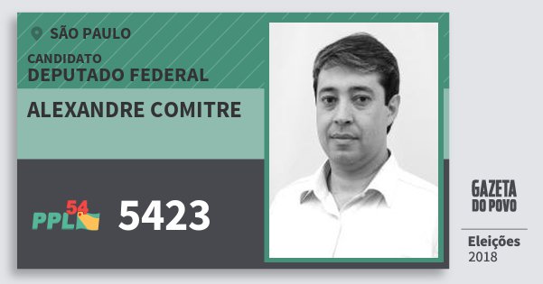 Santinho Alexandre Comitre 5423 (PPL) Deputado Federal | São Paulo | Eleições 2018 Santinho Alexandre Comitre 5423 (PPL) Deputado Federal | São Paulo | Eleições 2018