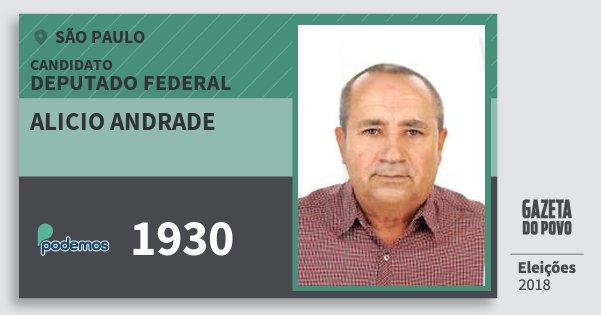 Santinho Alicio Andrade 1930 (PODE) Deputado Federal | São Paulo | Eleições 2018 Santinho Alicio Andrade 1930 (PODE) Deputado Federal | São Paulo | Eleições 2018