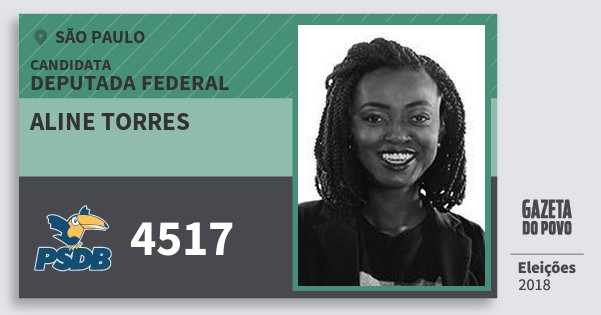 Santinho Aline Torres 4517 (PSDB) Deputada Federal | São Paulo | Eleições 2018 Santinho Aline Torres 4517 (PSDB) Deputada Federal | São Paulo | Eleições 2018
