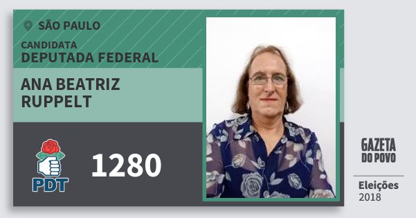 Santinho Ana Beatriz Ruppelt 1280 (PDT) Deputada Federal | São Paulo | Eleições 2018 Santinho Ana Beatriz Ruppelt 1280 (PDT) Deputada Federal | São Paulo | Eleições 2018