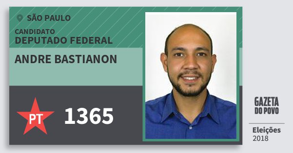 Santinho Andre Bastianon 1365 (PT) Deputado Federal | São Paulo | Eleições 2018 Santinho Andre Bastianon 1365 (PT) Deputado Federal | São Paulo | Eleições 2018