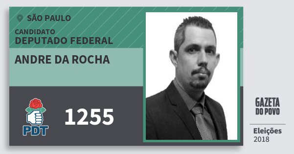 Santinho Andre da Rocha 1255 (PDT) Deputado Federal | São Paulo | Eleições 2018 Santinho Andre da Rocha 1255 (PDT) Deputado Federal | São Paulo | Eleições 2018