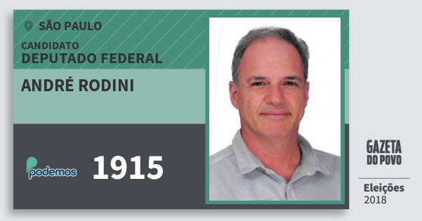 Santinho André Rodini 1915 (PODE) Deputado Federal | São Paulo | Eleições 2018 Santinho André Rodini 1915 (PODE) Deputado Federal | São Paulo | Eleições 2018