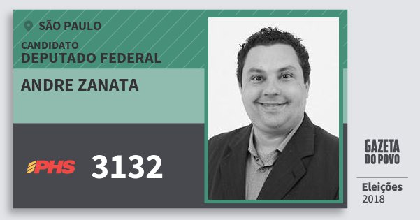 Santinho Andre Zanata 3132 (PHS) Deputado Federal | São Paulo | Eleições 2018 Santinho Andre Zanata 3132 (PHS) Deputado Federal | São Paulo | Eleições 2018