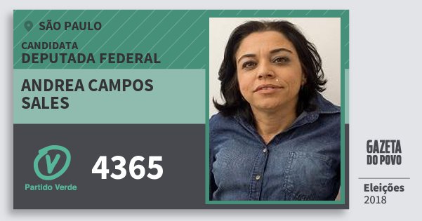Santinho Andrea Campos Sales 4365 (PV) Deputada Federal | São Paulo | Eleições 2018 Santinho Andrea Campos Sales 4365 (PV) Deputada Federal | São Paulo | Eleições 2018