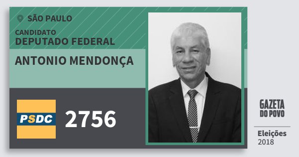 Santinho Antonio Mendonça 2756 (DC) Deputado Federal | São Paulo | Eleições 2018 Santinho Antonio Mendonça 2756 (DC) Deputado Federal | São Paulo | Eleições 2018