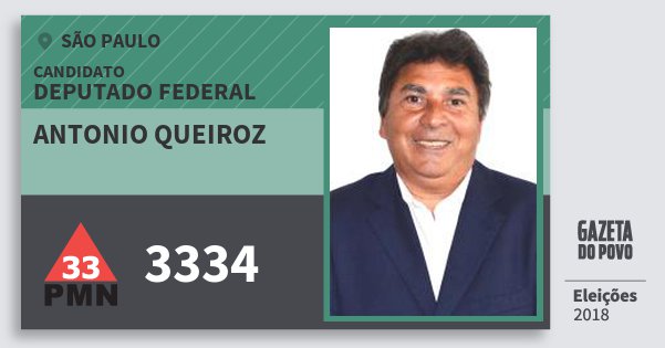 Santinho Antonio Queiroz 3334 (PMN) Deputado Federal | São Paulo | Eleições 2018 Santinho Antonio Queiroz 3334 (PMN) Deputado Federal | São Paulo | Eleições 2018