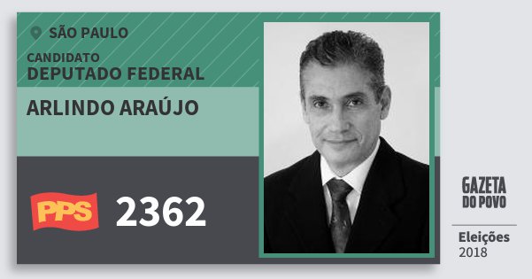 Santinho Arlindo Araújo 2362 (PPS) Deputado Federal | São Paulo | Eleições 2018 Santinho Arlindo Araújo 2362 (PPS) Deputado Federal | São Paulo | Eleições 2018