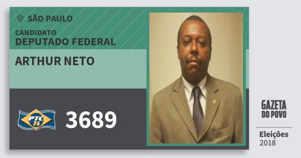 Santinho Arthur Neto 3689 (PTC) Deputado Federal | São Paulo | Eleições 2018 Santinho Arthur Neto 3689 (PTC) Deputado Federal | São Paulo | Eleições 2018