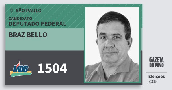 Santinho Braz Bello 1504 (MDB) Deputado Federal | São Paulo | Eleições 2018 Santinho Braz Bello 1504 (MDB) Deputado Federal | São Paulo | Eleições 2018