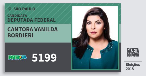 Santinho Cantora Vanilda Bordieri 5199 (PATRI) Deputada Federal | São Paulo | Eleições 2018 Santinho Cantora Vanilda Bordieri 5199 (PATRI) Deputada Federal | São Paulo | Eleições 2018