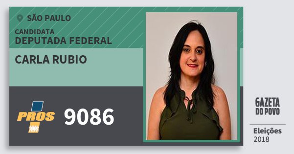Santinho Carla Rubio 9086 (PROS) Deputada Federal | São Paulo | Eleições 2018 Santinho Carla Rubio 9086 (PROS) Deputada Federal | São Paulo | Eleições 2018