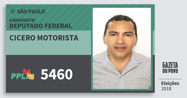 Santinho Cicero Motorista 5460 (PPL) Deputado Federal | São Paulo | Eleições 2018 Santinho Cicero Motorista 5460 (PPL) Deputado Federal | São Paulo | Eleições 2018
