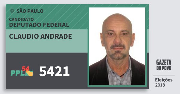Santinho Claudio Andrade 5421 (PPL) Deputado Federal | São Paulo | Eleições 2018 Santinho Claudio Andrade 5421 (PPL) Deputado Federal | São Paulo | Eleições 2018