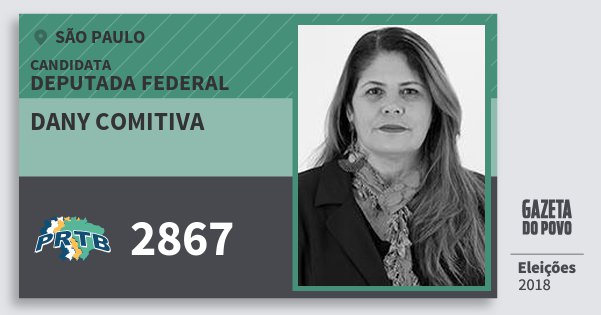 Santinho Dany Comitiva 2867 (PRTB) Deputada Federal | São Paulo | Eleições 2018 Santinho Dany Comitiva 2867 (PRTB) Deputada Federal | São Paulo | Eleições 2018