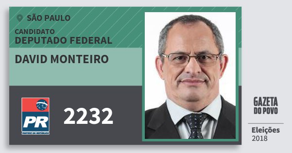 Santinho David Monteiro 2232 (PR) Deputado Federal | São Paulo | Eleições 2018 Santinho David Monteiro 2232 (PR) Deputado Federal | São Paulo | Eleições 2018