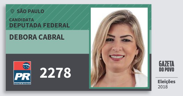 Santinho Debora Cabral 2278 (PR) Deputada Federal | São Paulo | Eleições 2018 Santinho Debora Cabral 2278 (PR) Deputada Federal | São Paulo | Eleições 2018