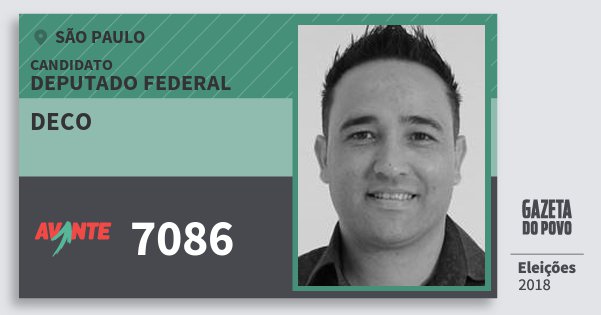 Santinho Deco 7086 (AVANTE) Deputado Federal | São Paulo | Eleições 2018 Santinho Deco 7086 (AVANTE) Deputado Federal | São Paulo | Eleições 2018