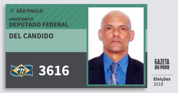 Santinho del Candido 3616 (PTC) Deputado Federal | São Paulo | Eleições 2018 Santinho del Candido 3616 (PTC) Deputado Federal | São Paulo | Eleições 2018