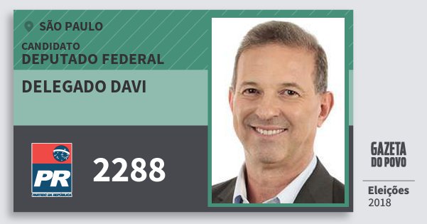 Santinho Delegado Davi 2288 (PR) Deputado Federal | São Paulo | Eleições 2018 Santinho Delegado Davi 2288 (PR) Deputado Federal | São Paulo | Eleições 2018