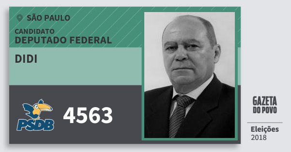 Santinho Didi 4563 (PSDB) Deputado Federal | São Paulo | Eleições 2018 Santinho Didi 4563 (PSDB) Deputado Federal | São Paulo | Eleições 2018