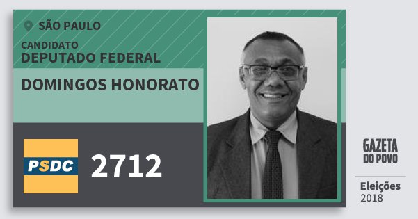 Santinho Domingos Honorato 2712 (DC) Deputado Federal | São Paulo | Eleições 2018 Santinho Domingos Honorato 2712 (DC) Deputado Federal | São Paulo | Eleições 2018