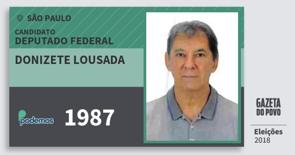 Santinho Donizete Lousada 1987 (PODE) Deputado Federal | São Paulo | Eleições 2018 Santinho Donizete Lousada 1987 (PODE) Deputado Federal | São Paulo | Eleições 2018