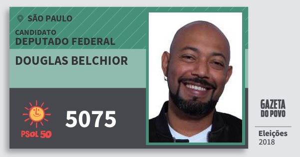 Santinho Douglas Belchior 5075 (PSOL) Deputado Federal | São Paulo | Eleições 2018 Santinho Douglas Belchior 5075 (PSOL) Deputado Federal | São Paulo | Eleições 2018