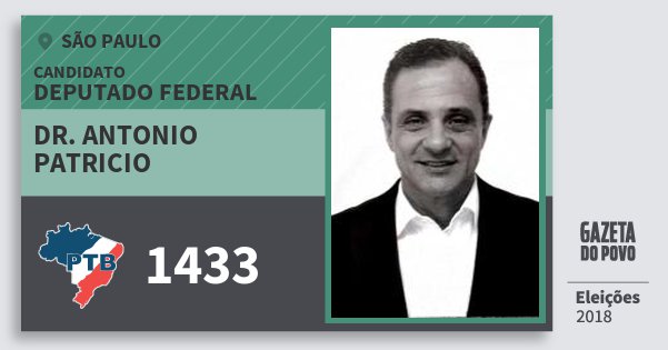 Santinho Dr. Antonio Patricio 1433 (PTB) Deputado Federal | São Paulo | Eleições 2018 Santinho Dr. Antonio Patricio 1433 (PTB) Deputado Federal | São Paulo | Eleições 2018