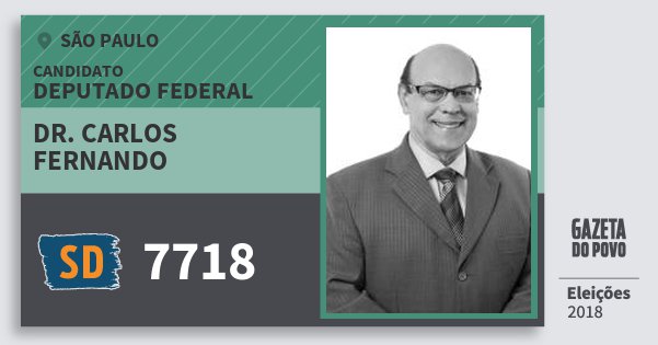 Santinho Dr. Carlos Fernando 7718 (SOLIDARIEDADE) Deputado Federal | São Paulo | Eleições 2018 Santinho Dr. Carlos Fernando 7718 (SOLIDARIEDADE) Deputado Federal | São Paulo | Eleições 2018