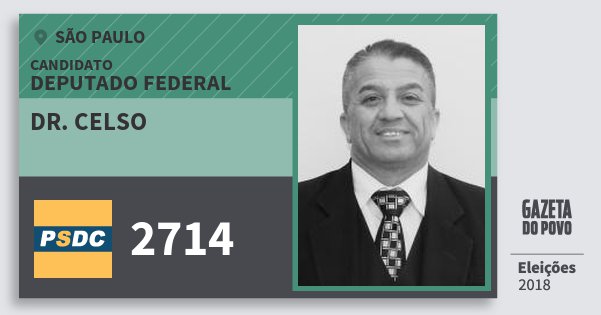 Santinho Dr. Celso 2714 (DC) Deputado Federal | São Paulo | Eleições 2018 Santinho Dr. Celso 2714 (DC) Deputado Federal | São Paulo | Eleições 2018